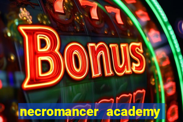 necromancer academy and the genius summoner wiki